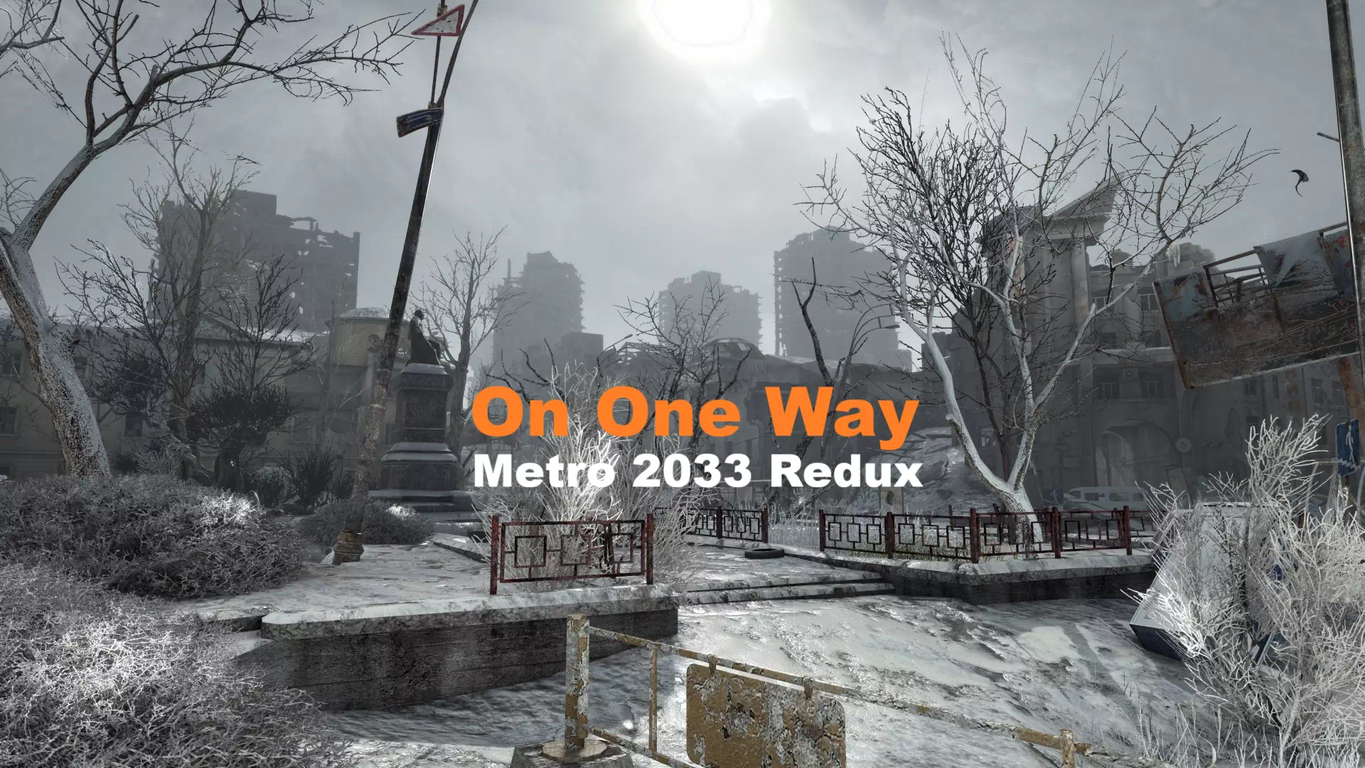 Metro: On One Way