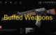 Buffed Weapons