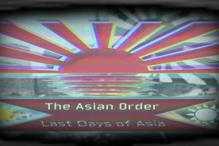 The Asian Order: The Last days of Asia (AoH 2)