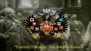 "Tsarist Triumph" The Empire Reborn