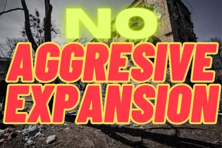 No Aggresive Expansion